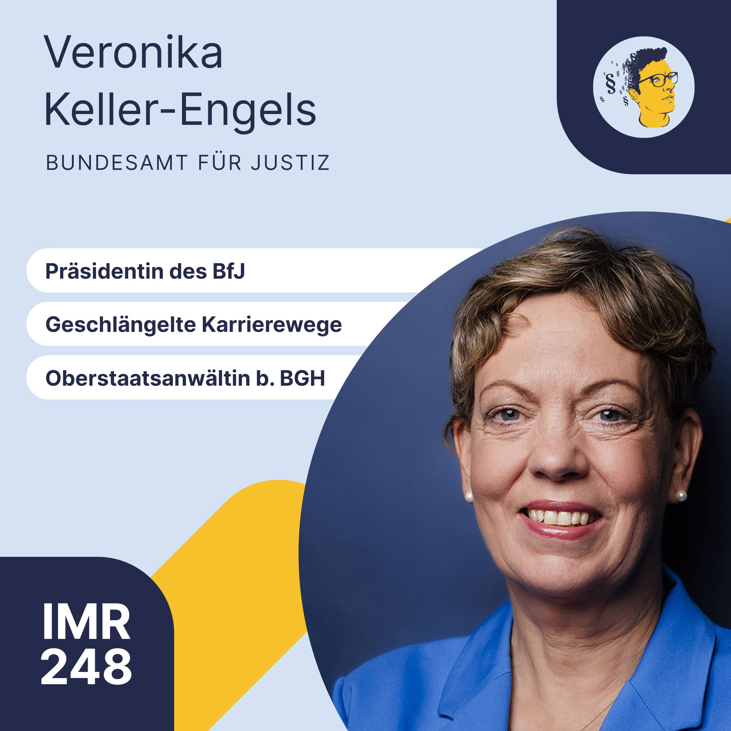 IMR248: Präsidentin des Bundesamts für Justiz, Geschlängelte Karrierewege in Verwaltung, Europa und Justiz, Oberstaatsanwältin beim BGH