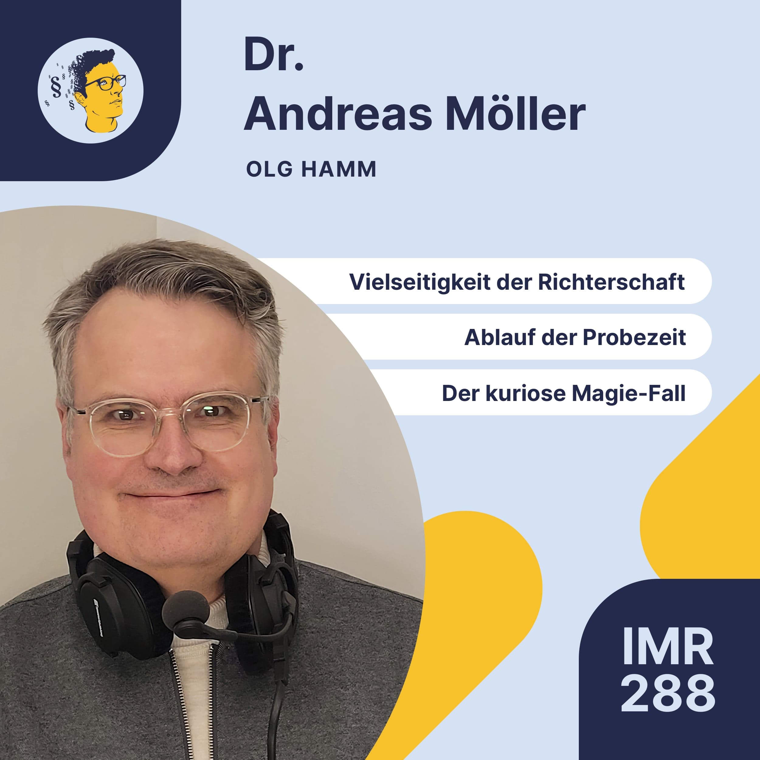 IMR288: Vielseitigkeit der Justiz, Justizkarriere bis ans OLG, Ablauf der Probezeit, Station im Hochschuldienst, Erfahrungen in Familiensachen, kurioser Fall mit Magie vor Gericht