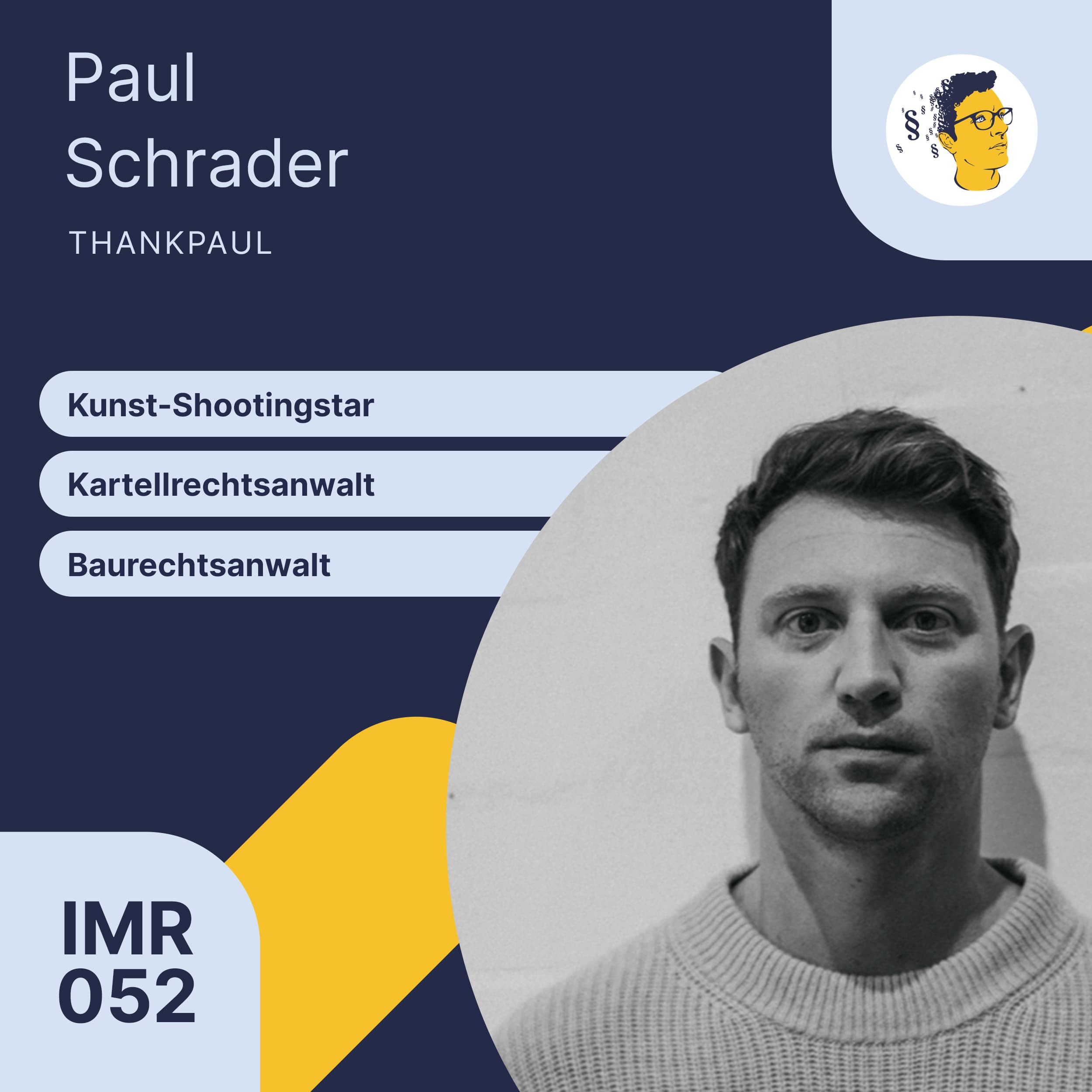 IMR052: Kunst-Shootingstar als vormaliger Kartell- und Baurechts-Anwalt | Interview Paul Schrader